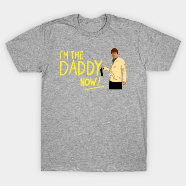 I’m The Daddy Now T-Shirt by Stupiditee